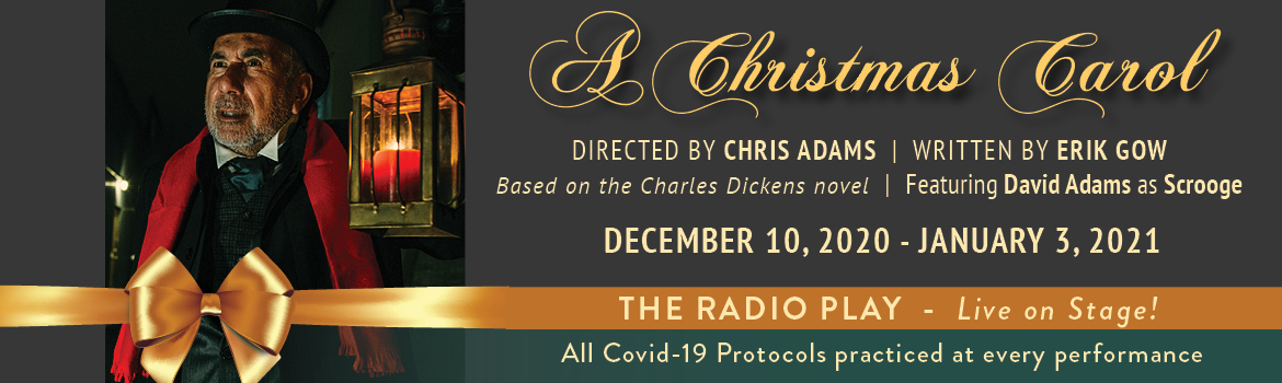 A Christmas Carol The Radio Play Dec 10 to Jan 3